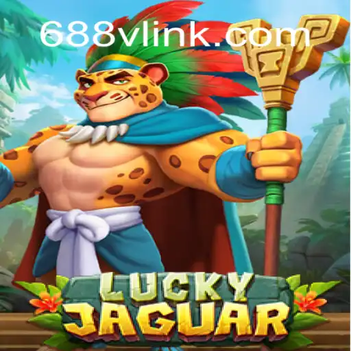 Exploring LuckyJaguar: The Thrilling Game on 688V.com Platform-Oficial Slots Brasil